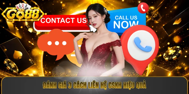 Đánh giá 3 cách liên hệ CSKH hiệu quả