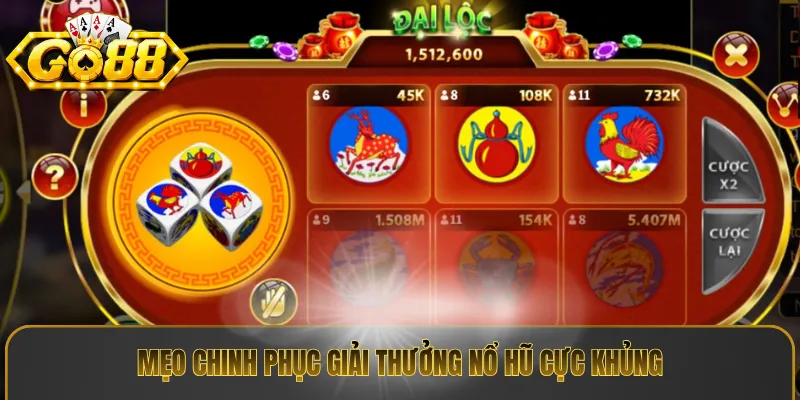 Mẹo chinh phục giải thưởng nổ hũ cực khủng